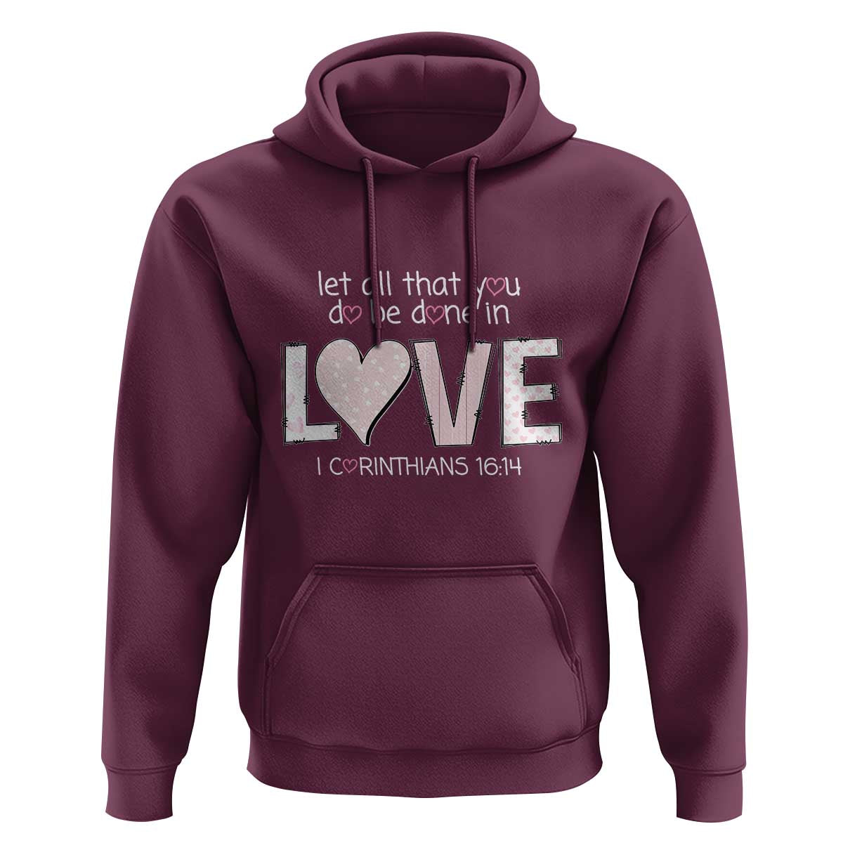 Let All That You Do Be Done In Love Hoodie Christian Religious God Bible Verses Valentine's Day Pink Heart