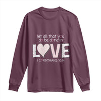 Let All That You Do Be Done In Love Long Sleeve Shirt Christian Religious God Bible Verses Valentine's Day Pink Heart
