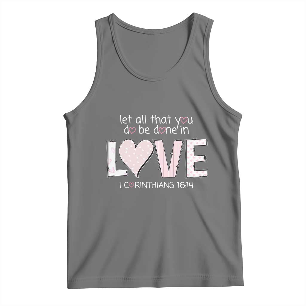 Let All That You Do Be Done In Love Tank Top Christian Religious God Bible Verses Valentine's Day Pink Heart