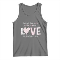 Let All That You Do Be Done In Love Tank Top Christian Religious God Bible Verses Valentine's Day Pink Heart