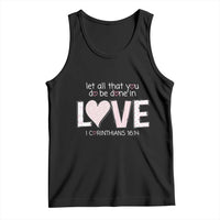 Let All That You Do Be Done In Love Tank Top Christian Religious God Bible Verses Valentine's Day Pink Heart