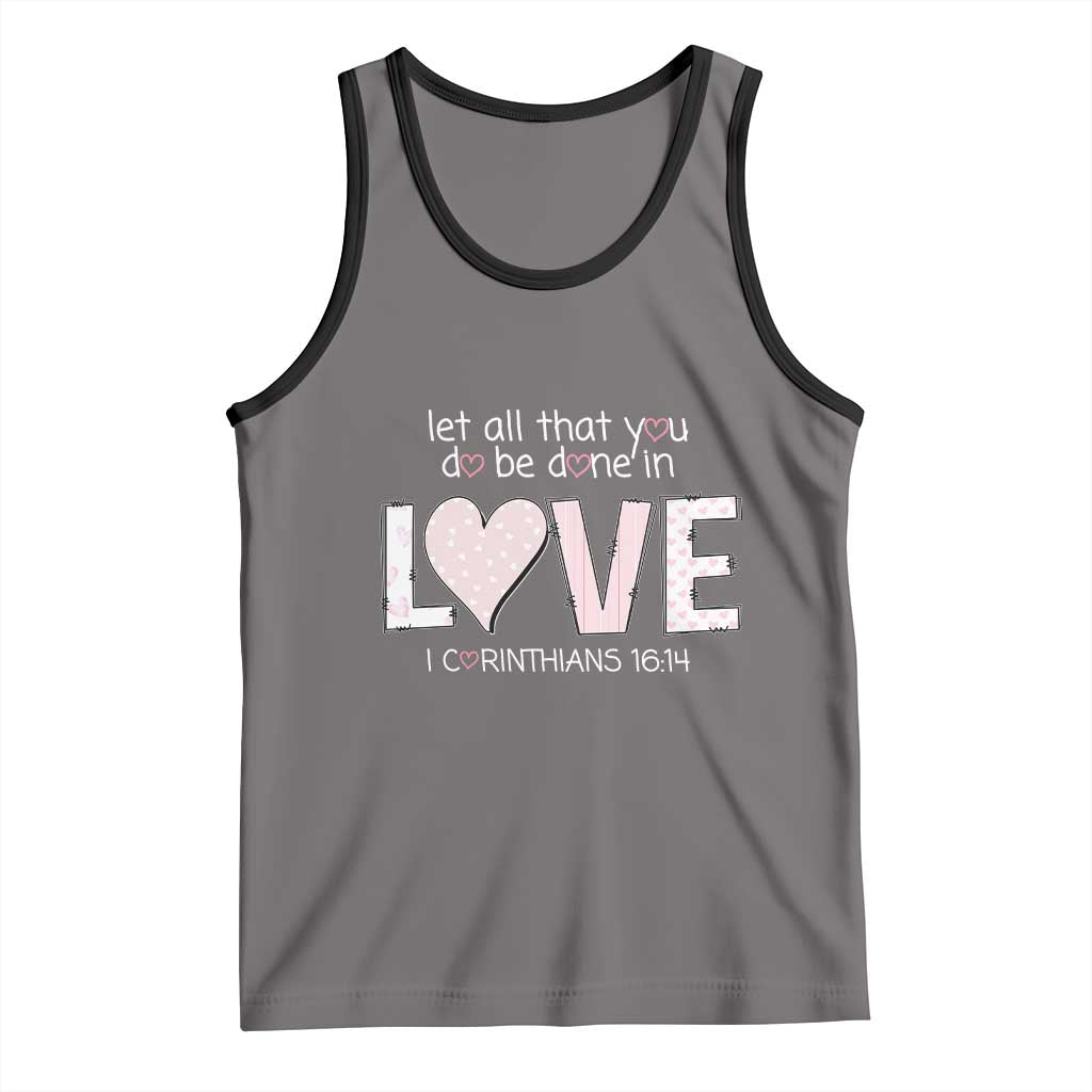 Let All That You Do Be Done In Love Tank Top Christian Religious God Bible Verses Valentine's Day Pink Heart