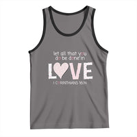 Let All That You Do Be Done In Love Tank Top Christian Religious God Bible Verses Valentine's Day Pink Heart
