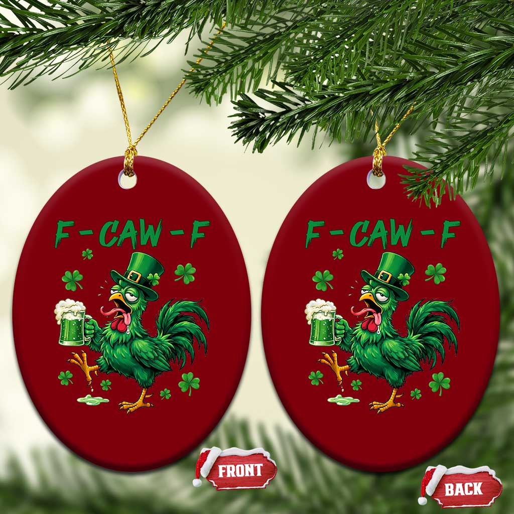 Funny F Caw F Chicken St Patricks Day Ceramic Ornament Irish Beer Drinking Shamrock Print