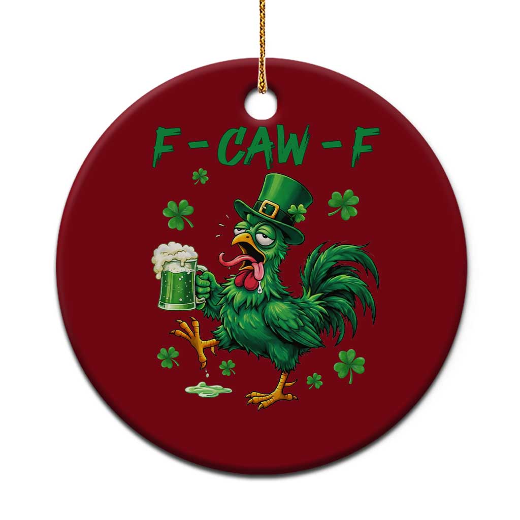Funny F Caw F Chicken St Patricks Day Ceramic Ornament Irish Beer Drinking Shamrock Print