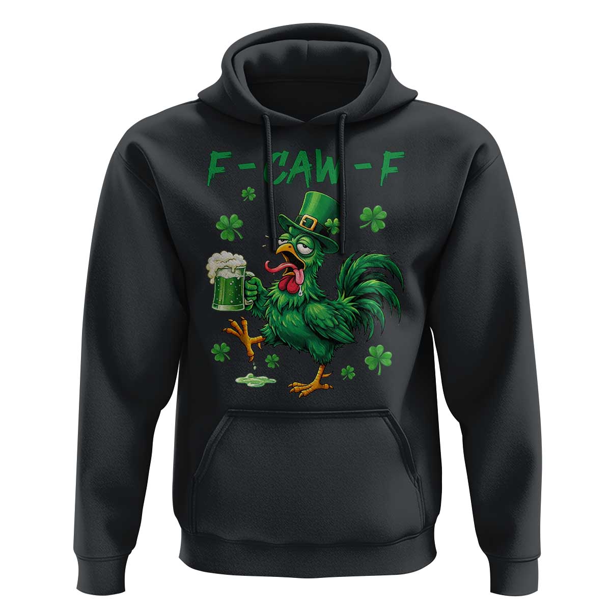 Funny F Caw F Chicken St Patricks Day Hoodie Irish Beer Drinking Shamrock Print