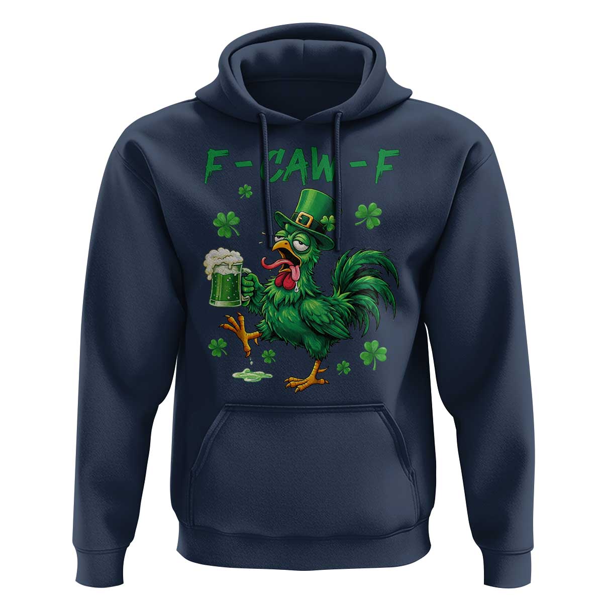 Funny F Caw F Chicken St Patricks Day Hoodie Irish Beer Drinking Shamrock Print