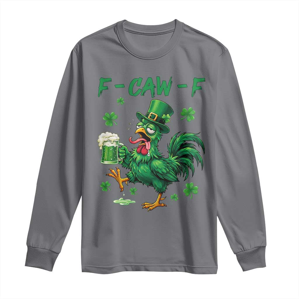 Funny F Caw F Chicken St Patricks Day Long Sleeve Shirt Irish Beer Drinking Shamrock Print