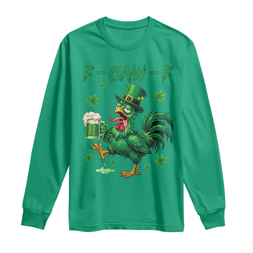 Funny F Caw F Chicken St Patricks Day Long Sleeve Shirt Irish Beer Drinking Shamrock Print