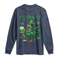 Funny F Caw F Chicken St Patricks Day Long Sleeve Shirt Irish Beer Drinking Shamrock Print