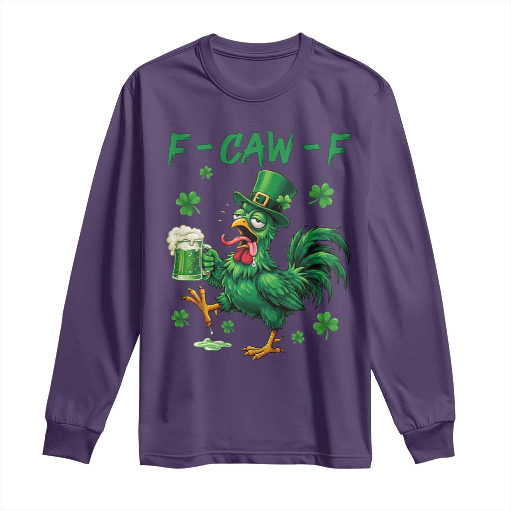 Funny F Caw F Chicken St Patricks Day Long Sleeve Shirt Irish Beer Drinking Shamrock Print