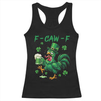 Funny F Caw F Chicken St Patricks Day Racerback Tank Top Irish Beer Drinking Shamrock Print