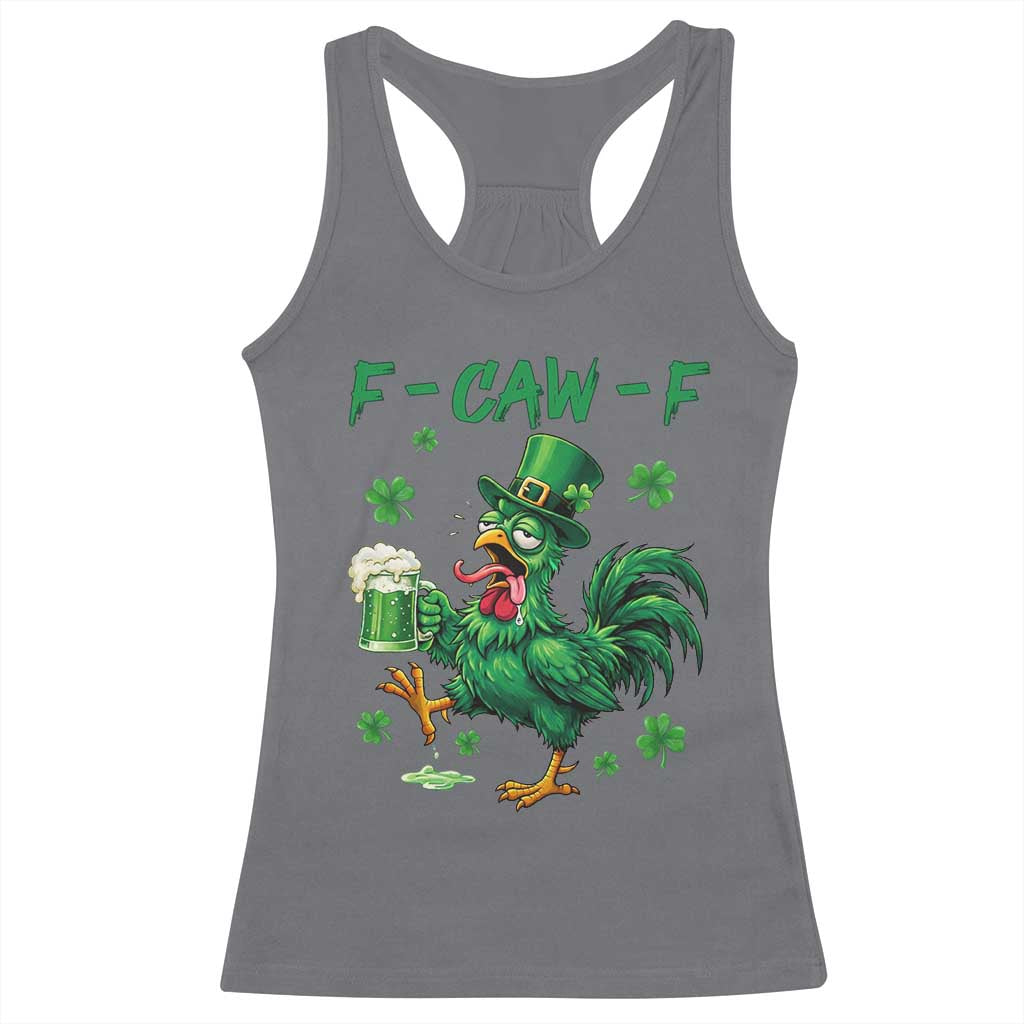 Funny F Caw F Chicken St Patricks Day Racerback Tank Top Irish Beer Drinking Shamrock Print