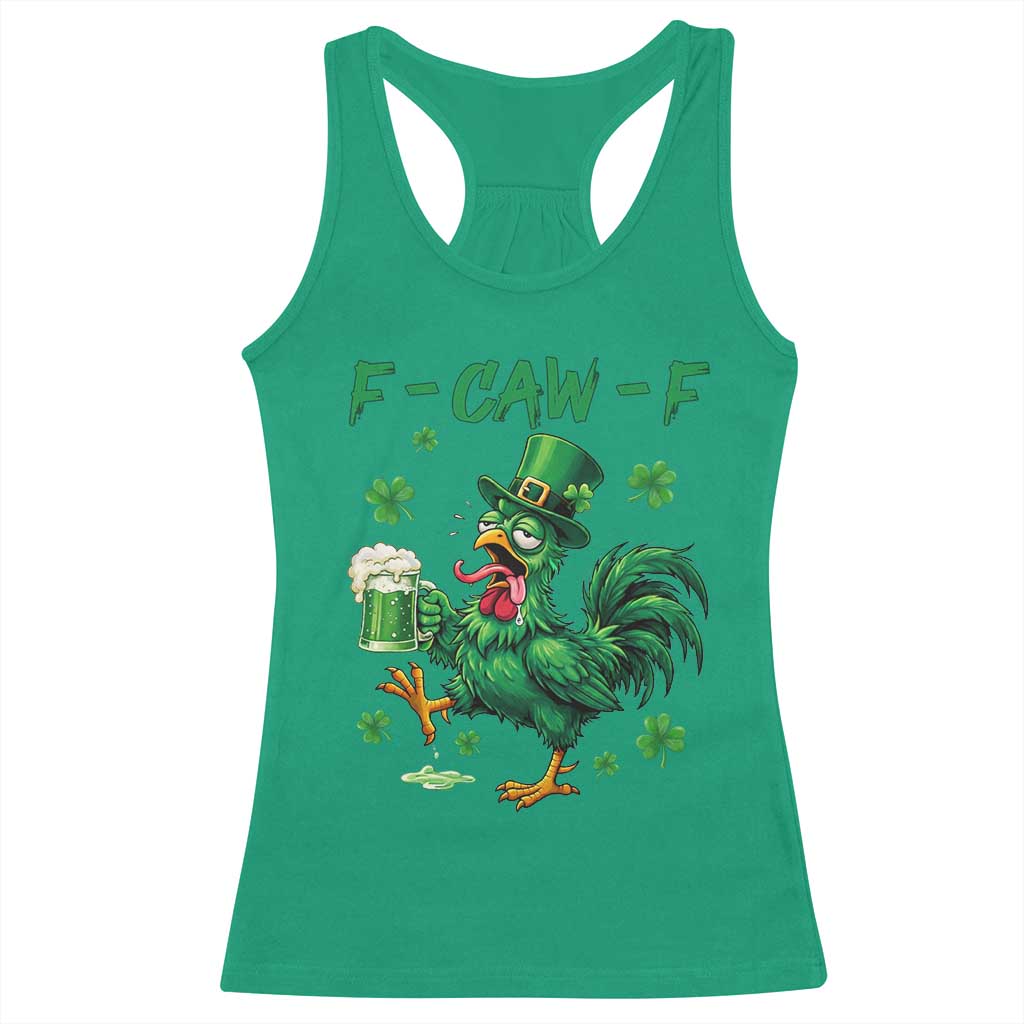 Funny F Caw F Chicken St Patricks Day Racerback Tank Top Irish Beer Drinking Shamrock Print