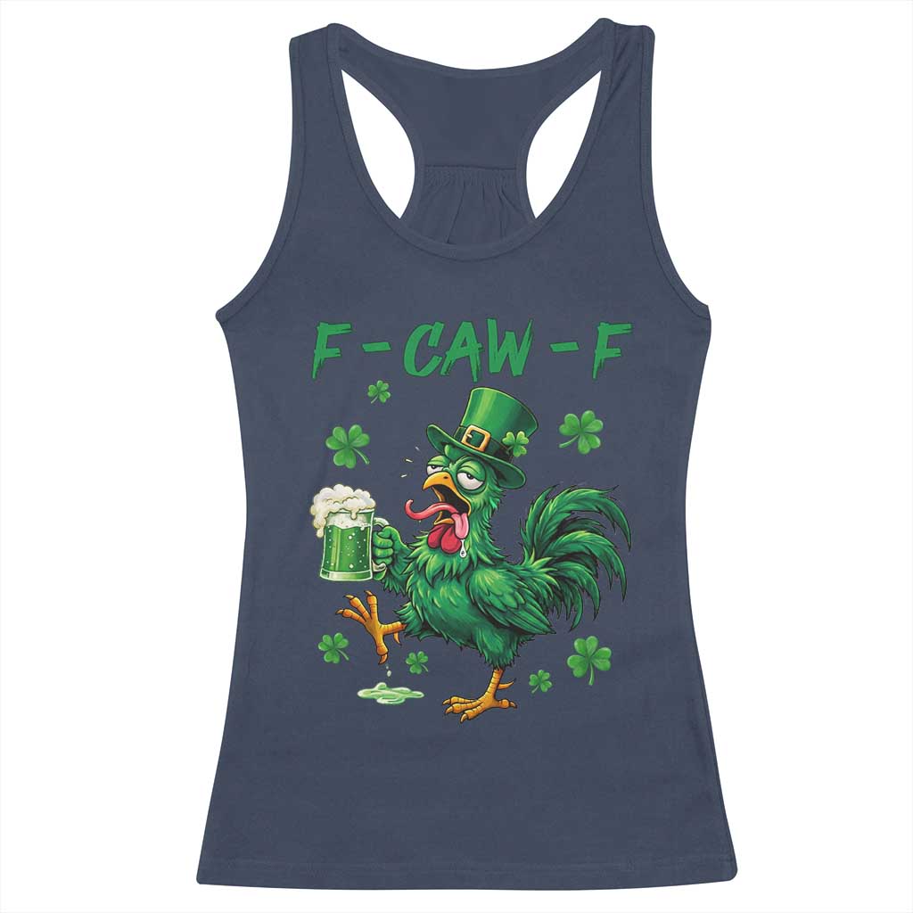 Funny F Caw F Chicken St Patricks Day Racerback Tank Top Irish Beer Drinking Shamrock Print