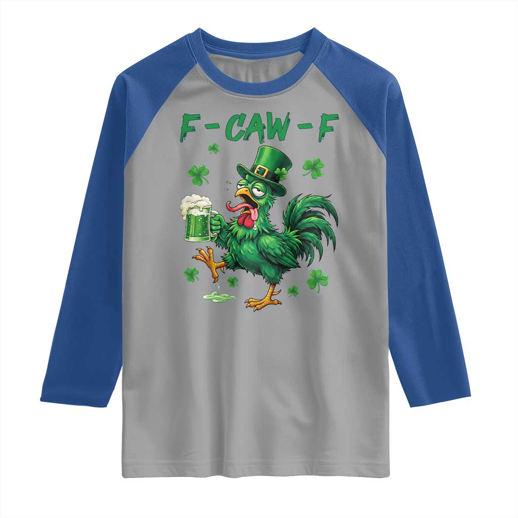 Funny F Caw F Chicken St Patricks Day Raglan Shirt Irish Beer Drinking Shamrock Print