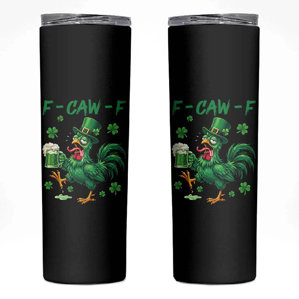 Funny F Caw F Chicken St Patricks Day Skinny Tumbler Irish Beer Drinking Shamrock Print
