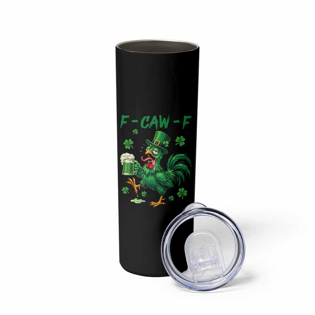 Funny F Caw F Chicken St Patricks Day Skinny Tumbler Irish Beer Drinking Shamrock Print