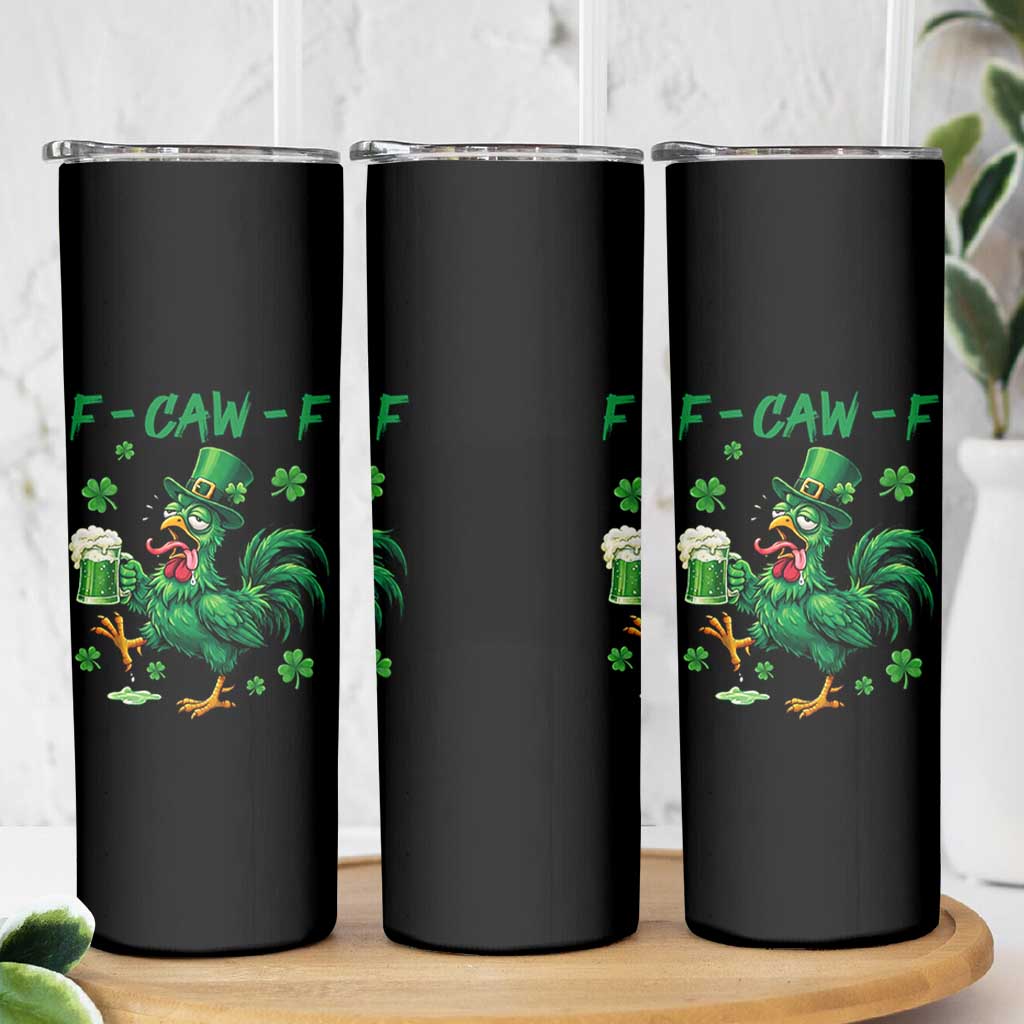 Funny F Caw F Chicken St Patricks Day Skinny Tumbler Irish Beer Drinking Shamrock Print