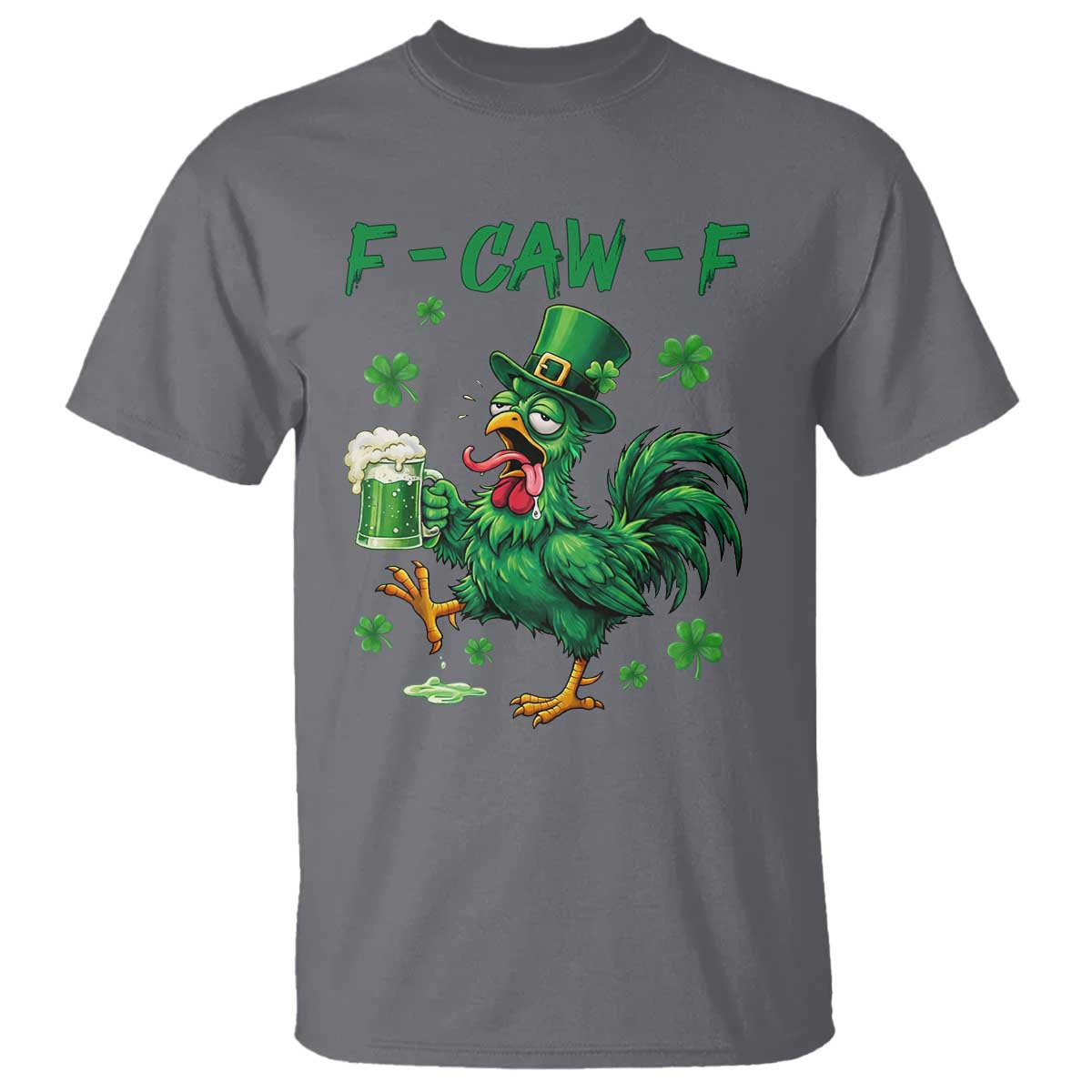 Funny F Caw F Chicken St Patricks Day T Shirt Irish Beer Drinking Shamrock Print