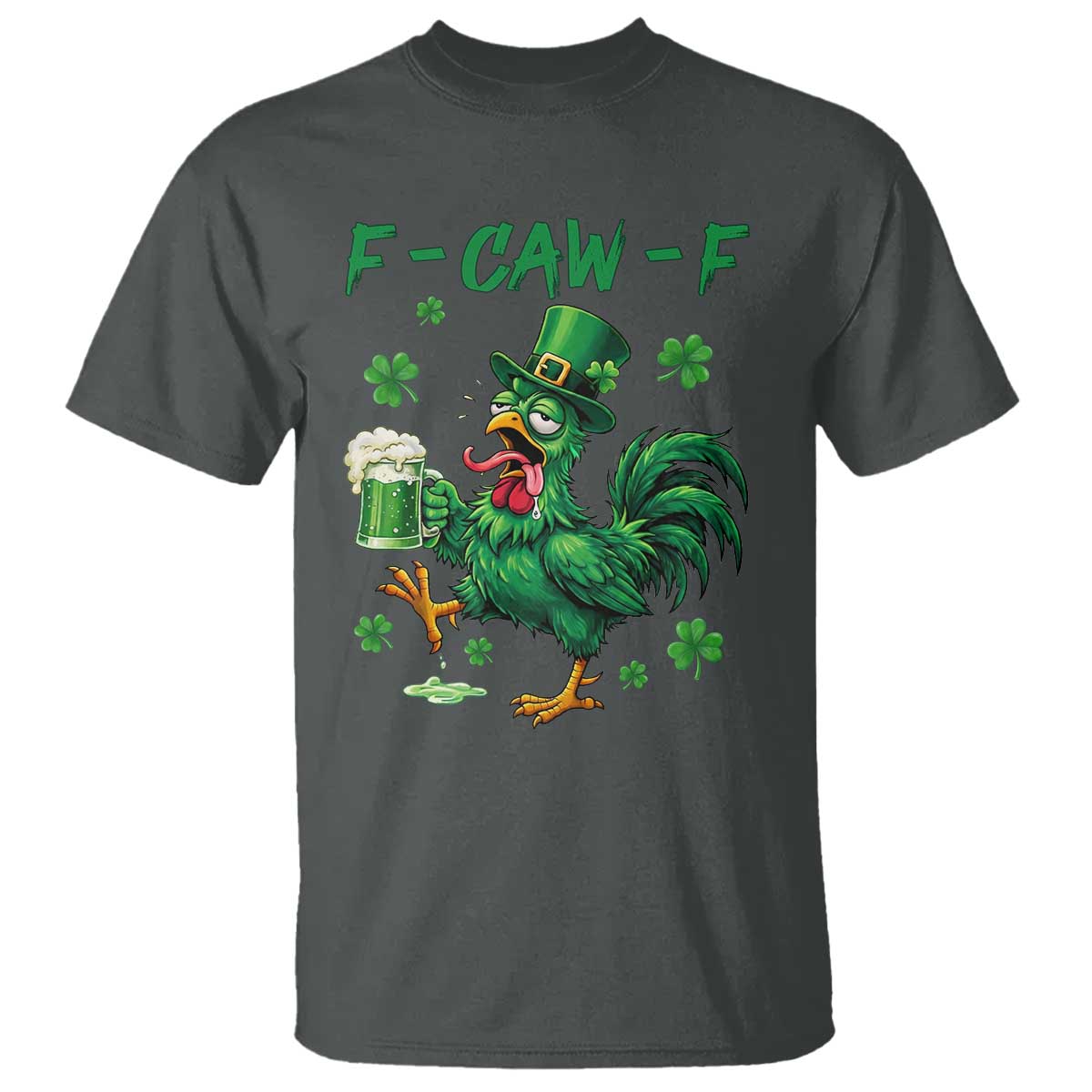 Funny F Caw F Chicken St Patricks Day T Shirt Irish Beer Drinking Shamrock Print