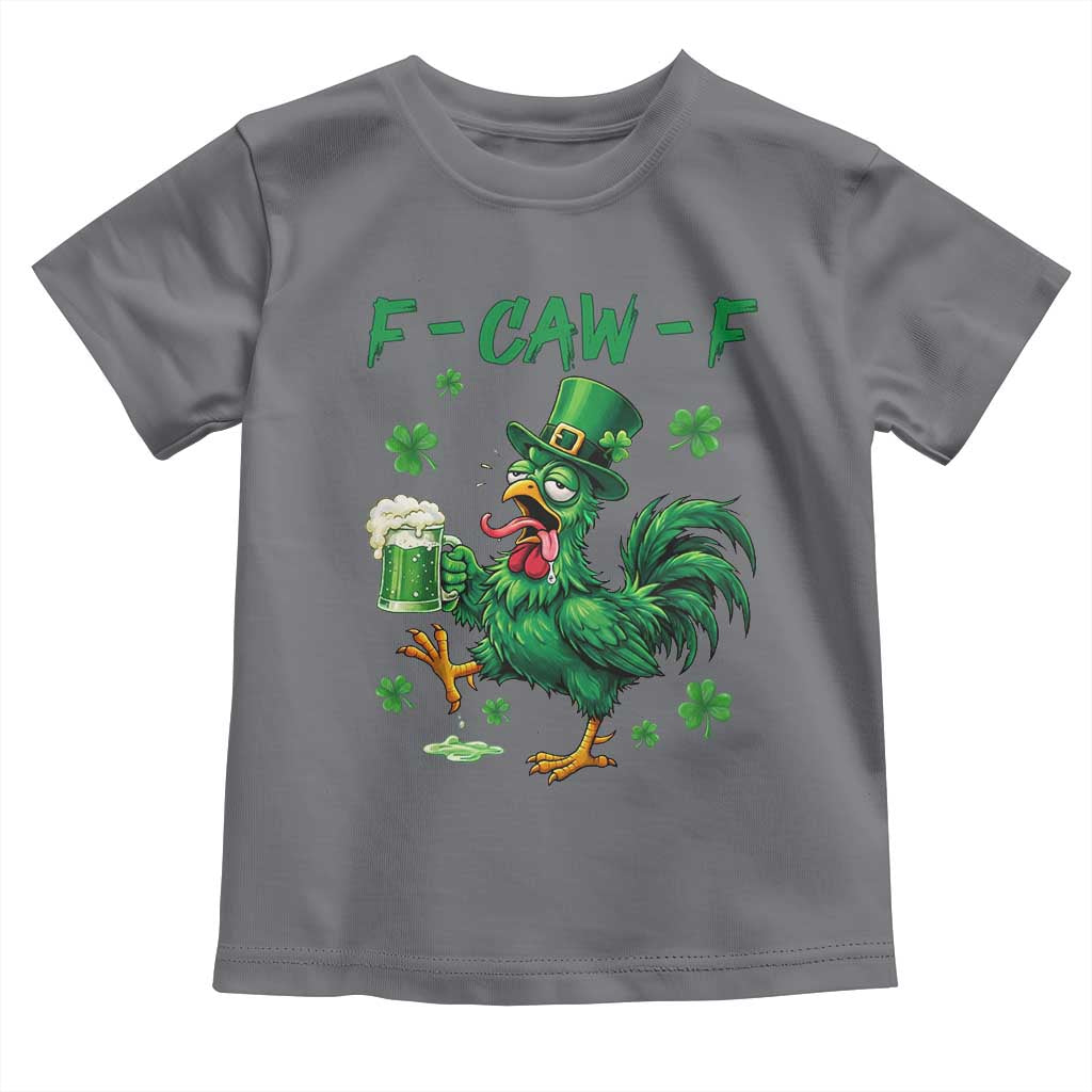Funny F Caw F Chicken St Patricks Day Toddler T Shirt Irish Beer Drinking Shamrock Print