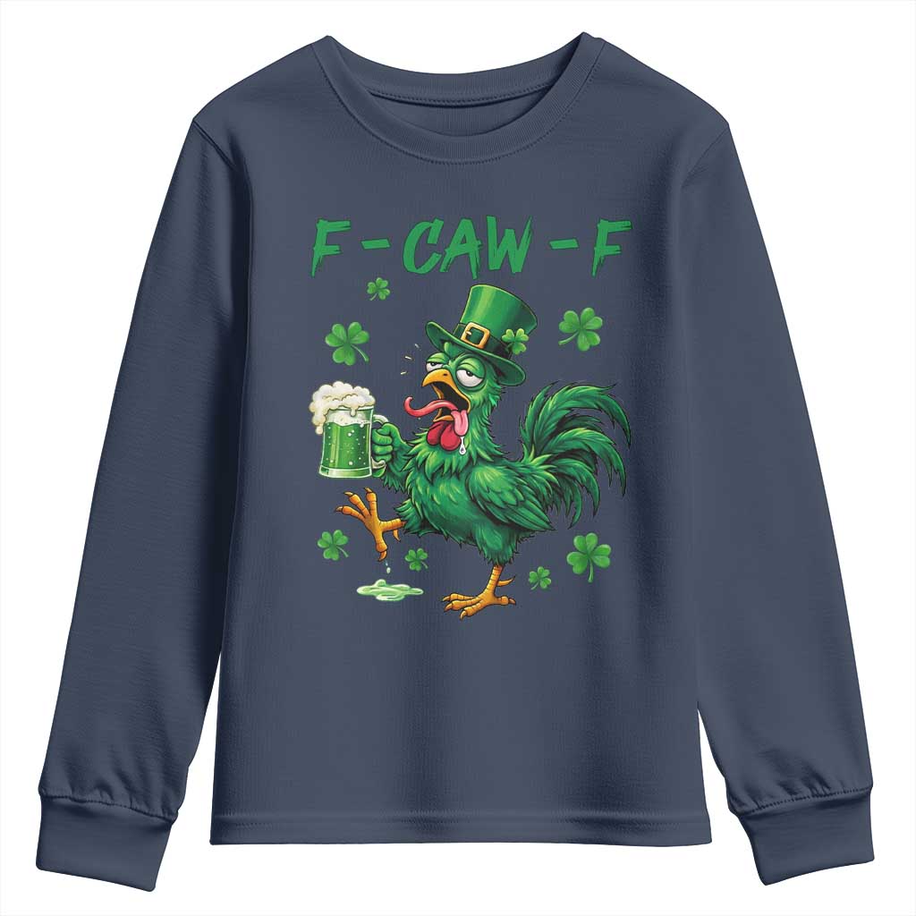 Funny F Caw F Chicken St Patricks Day Youth Sweatshirt Irish Beer Drinking Shamrock Print