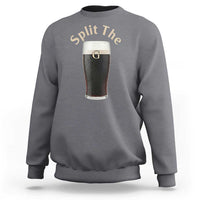 Funny Irish Beer Split The G Sweatshirt St Patricks Day Stout Beer Drinking Day