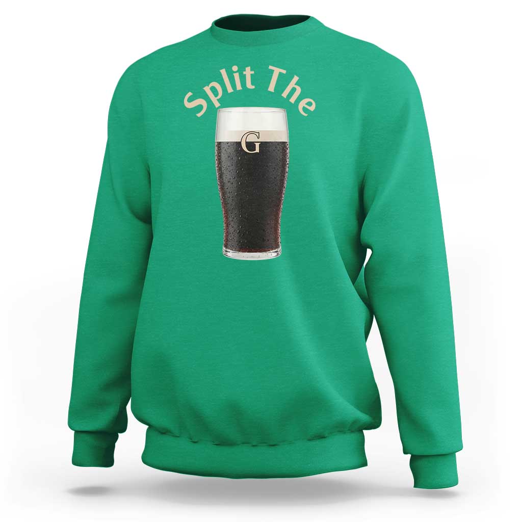 Funny Irish Beer Split The G Sweatshirt St Patricks Day Stout Beer Drinking Day