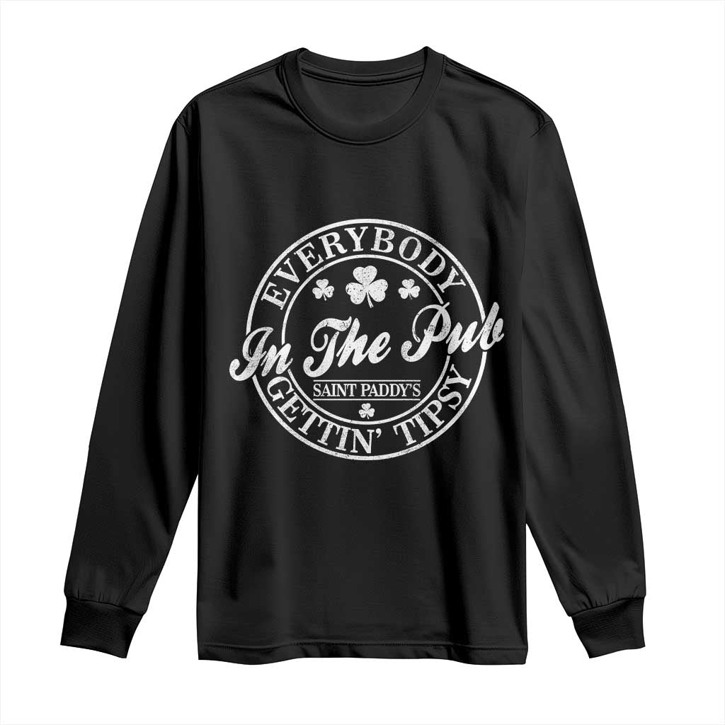 Everybody In The Pub Gettin Tipsy Long Sleeve Shirt Funny St Patricks Day Beer Drinking