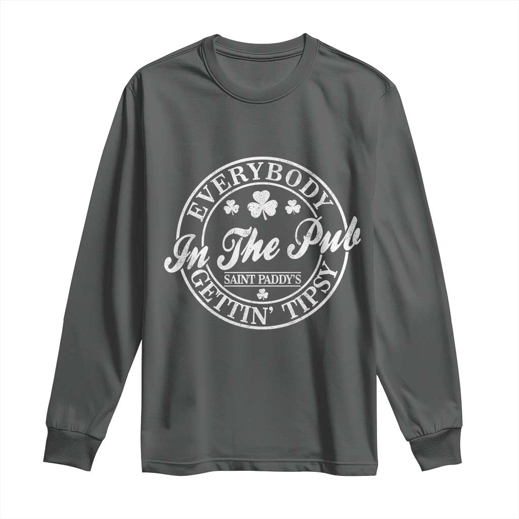 Everybody In The Pub Gettin Tipsy Long Sleeve Shirt Funny St Patricks Day Beer Drinking