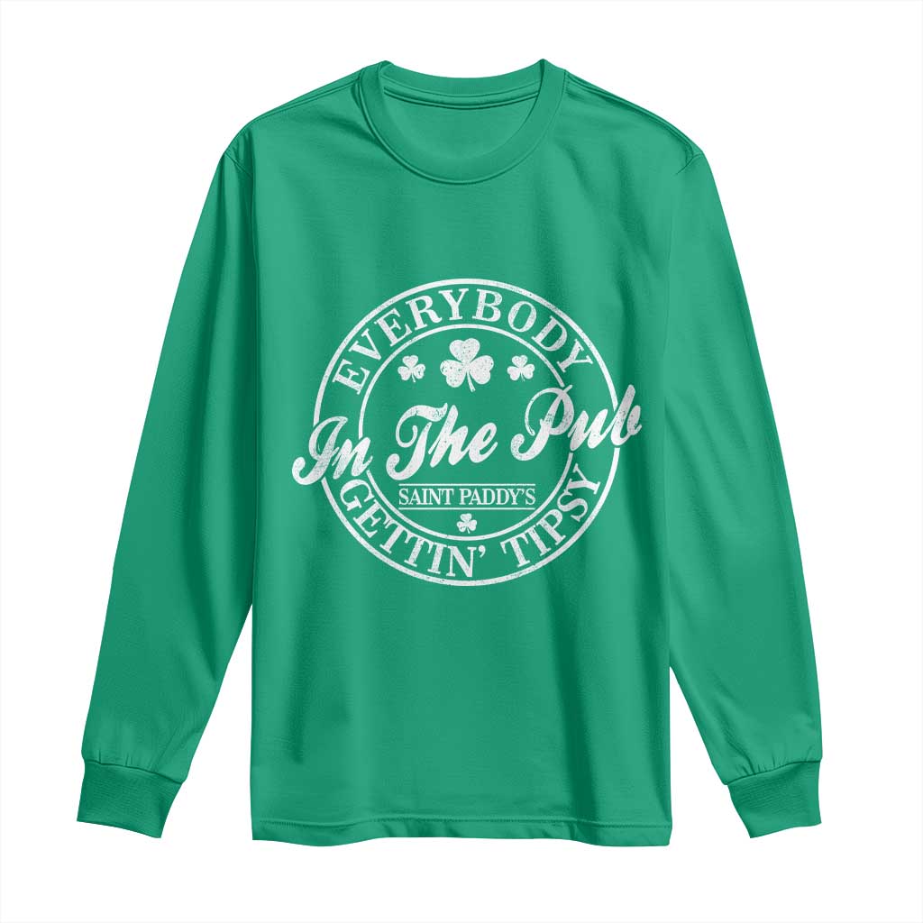 Everybody In The Pub Gettin Tipsy Long Sleeve Shirt Funny St Patricks Day Beer Drinking