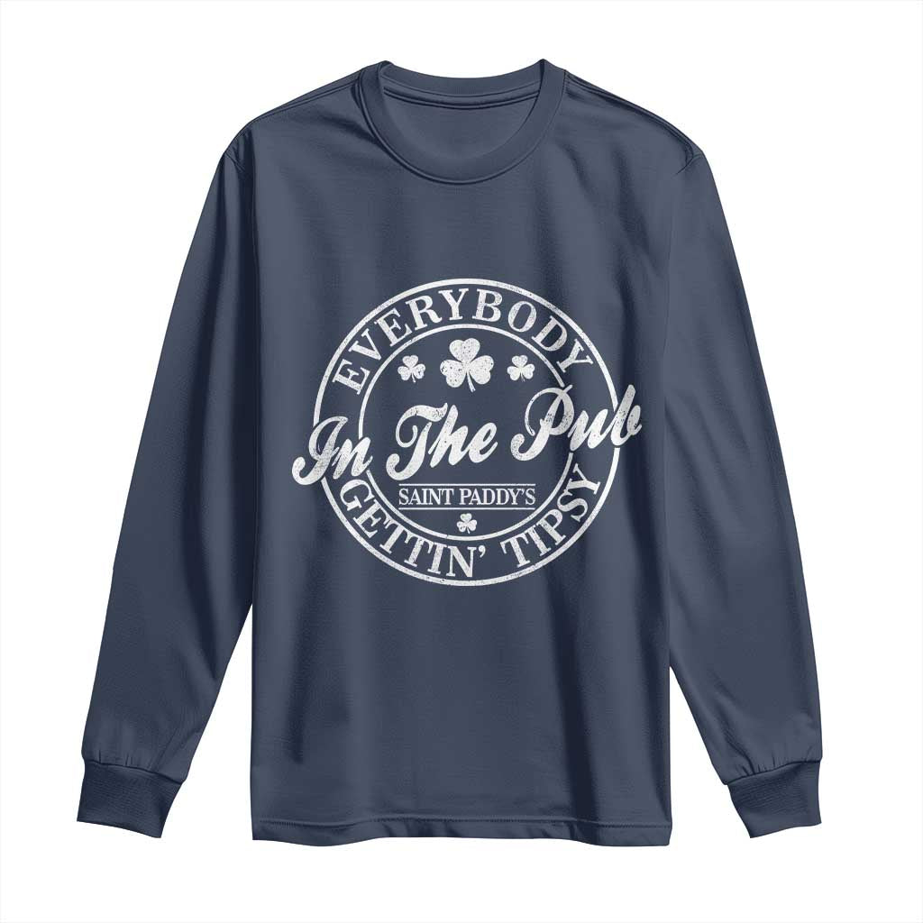 Everybody In The Pub Gettin Tipsy Long Sleeve Shirt Funny St Patricks Day Beer Drinking