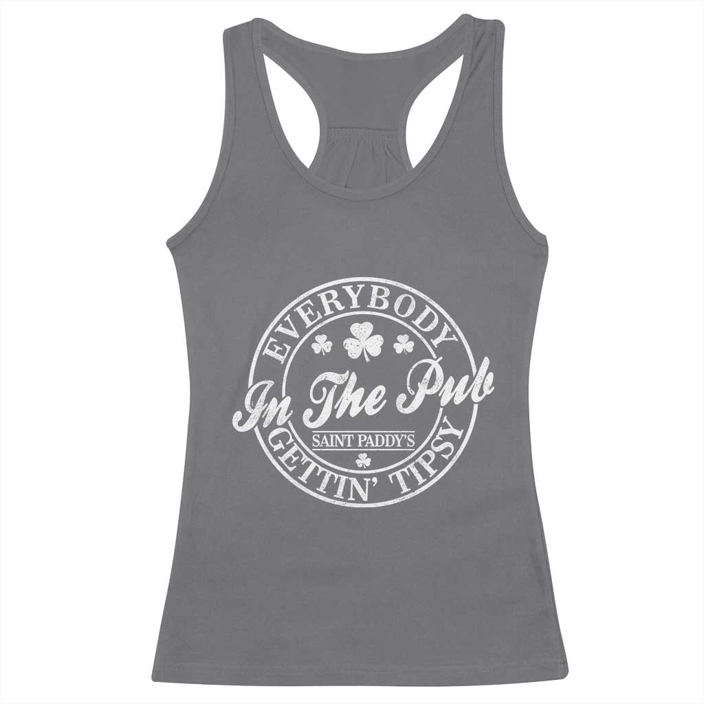 Everybody In The Pub Gettin Tipsy Racerback Tank Top Funny St Patricks Day Beer Drinking