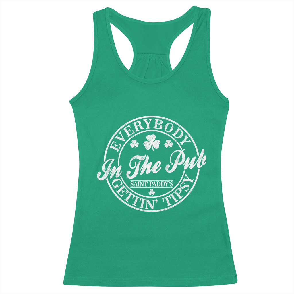 Everybody In The Pub Gettin Tipsy Racerback Tank Top Funny St Patricks Day Beer Drinking