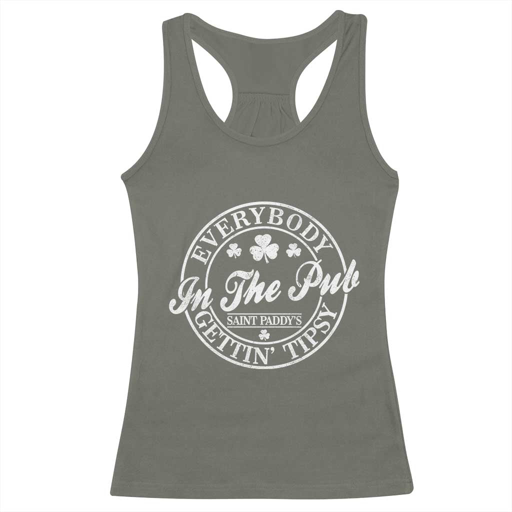 Everybody In The Pub Gettin Tipsy Racerback Tank Top Funny St Patricks Day Beer Drinking