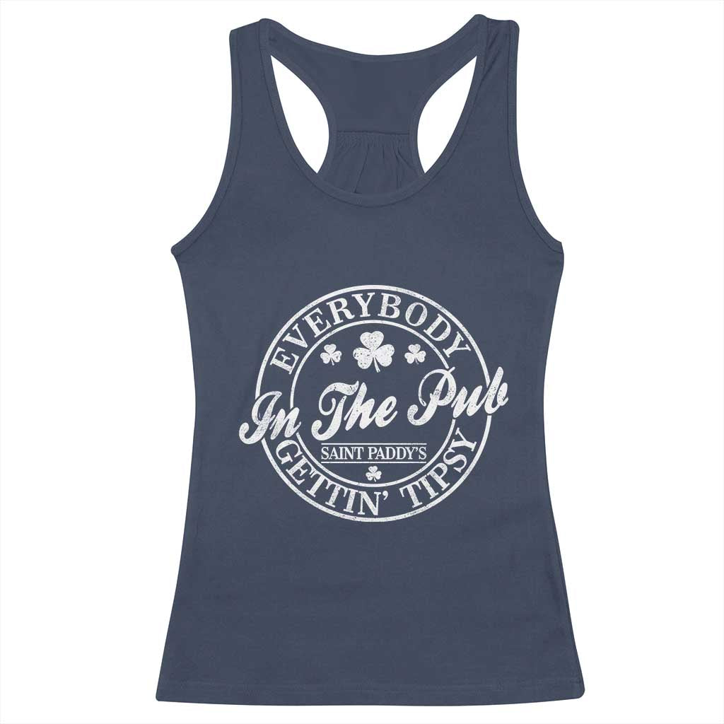 Everybody In The Pub Gettin Tipsy Racerback Tank Top Funny St Patricks Day Beer Drinking