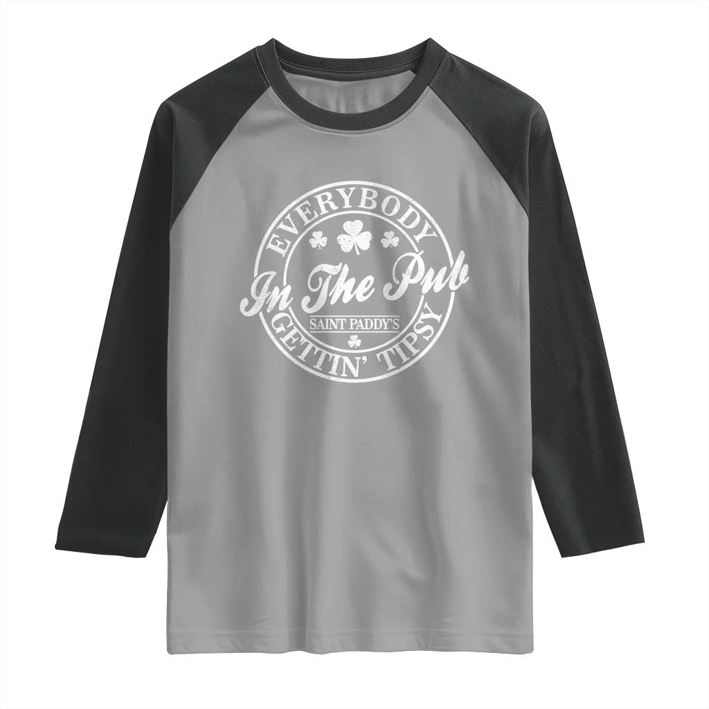 Everybody In The Pub Gettin Tipsy Raglan Shirt Funny St Patricks Day Beer Drinking