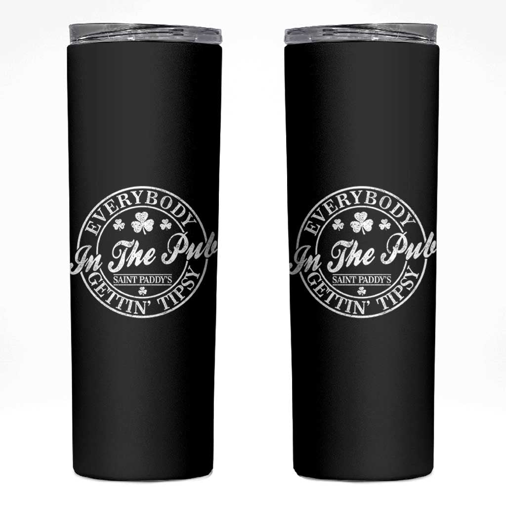 Everybody In The Pub Gettin Tipsy Skinny Tumbler Funny St Patricks Day Beer Drinking