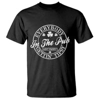 Everybody In The Pub Gettin Tipsy T Shirt Funny St Patricks Day Beer Drinking