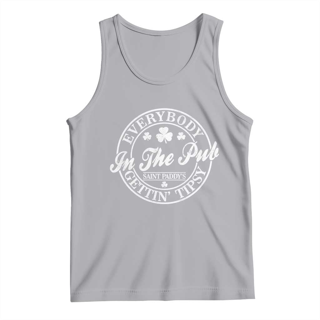 Everybody In The Pub Gettin Tipsy Tank Top Funny St Patricks Day Beer Drinking