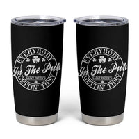 Everybody In The Pub Gettin Tipsy Tumbler Cup Funny St Patricks Day Beer Drinking