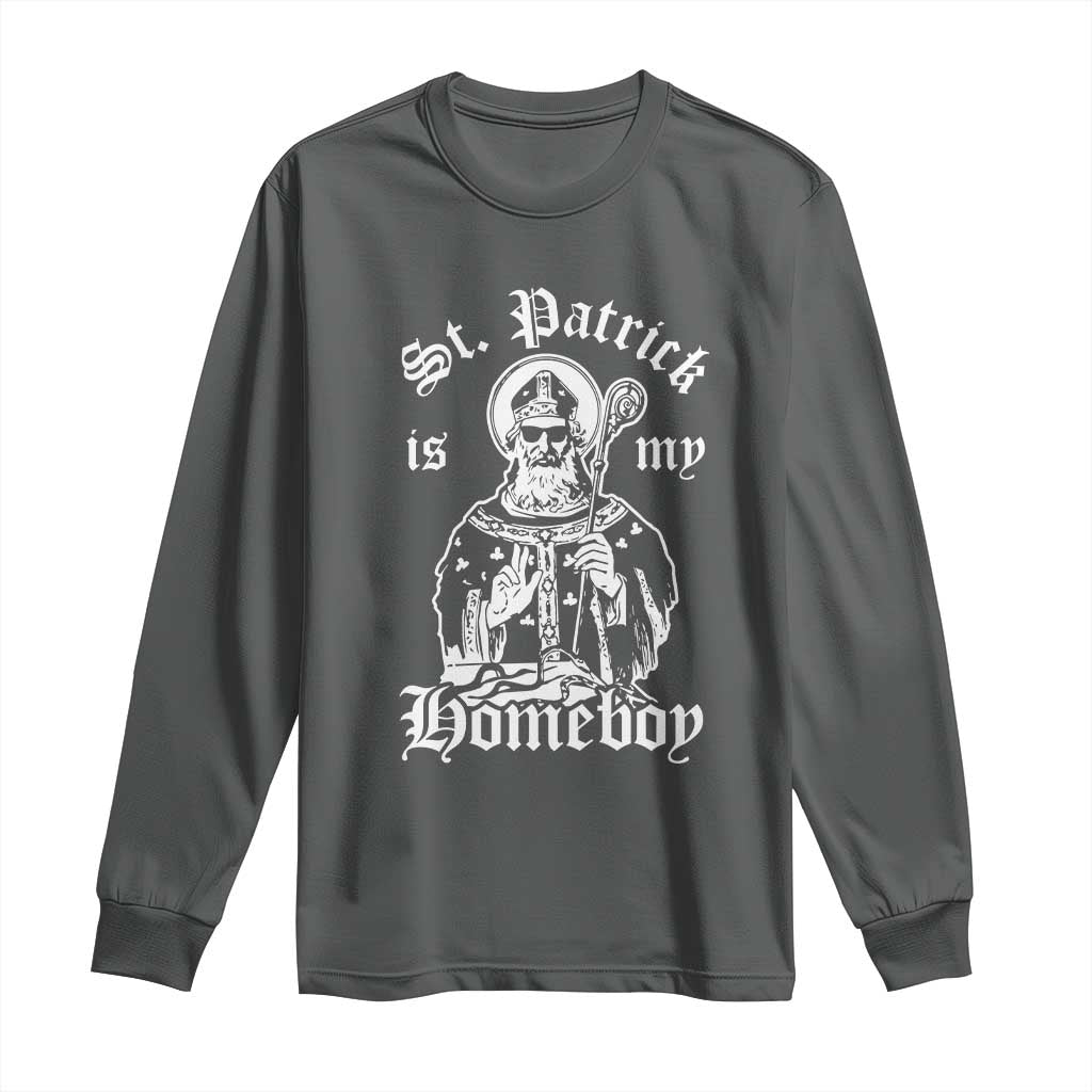 Saint Patrick Is My Homeboy Long Sleeve Shirt Funny St Patricks Day