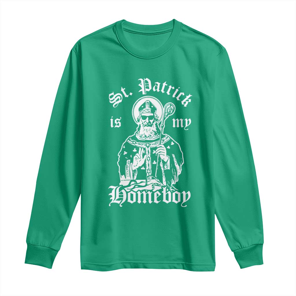 Saint Patrick Is My Homeboy Long Sleeve Shirt Funny St Patricks Day