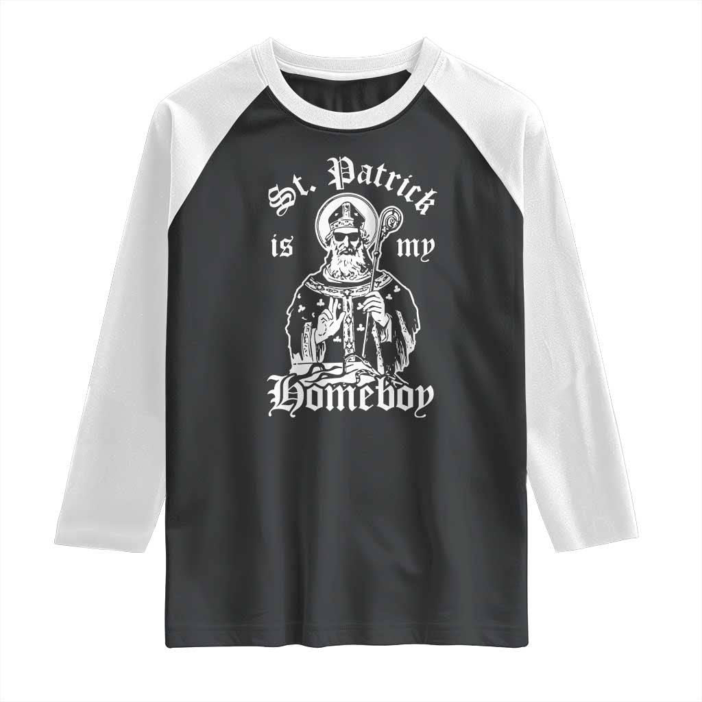 Saint Patrick Is My Homeboy Raglan Shirt Funny St Patricks Day