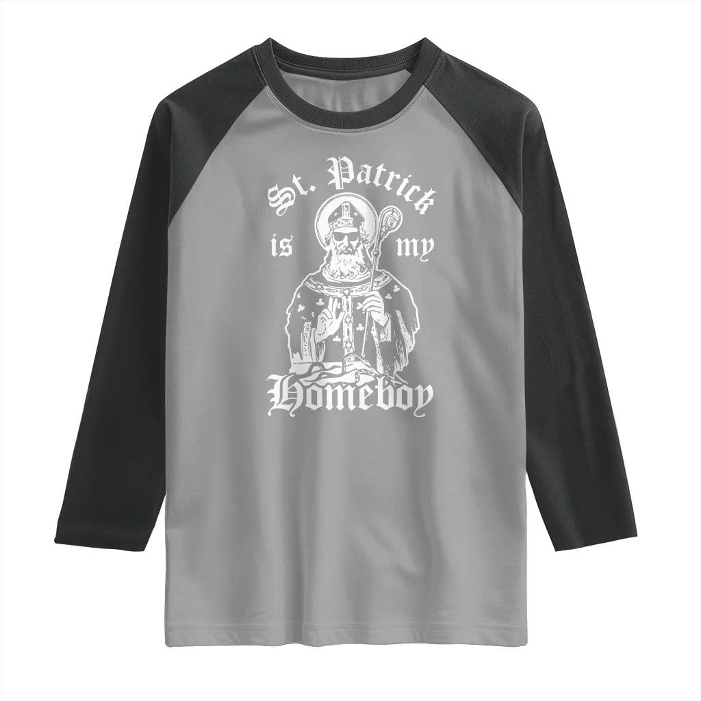 Saint Patrick Is My Homeboy Raglan Shirt Funny St Patricks Day