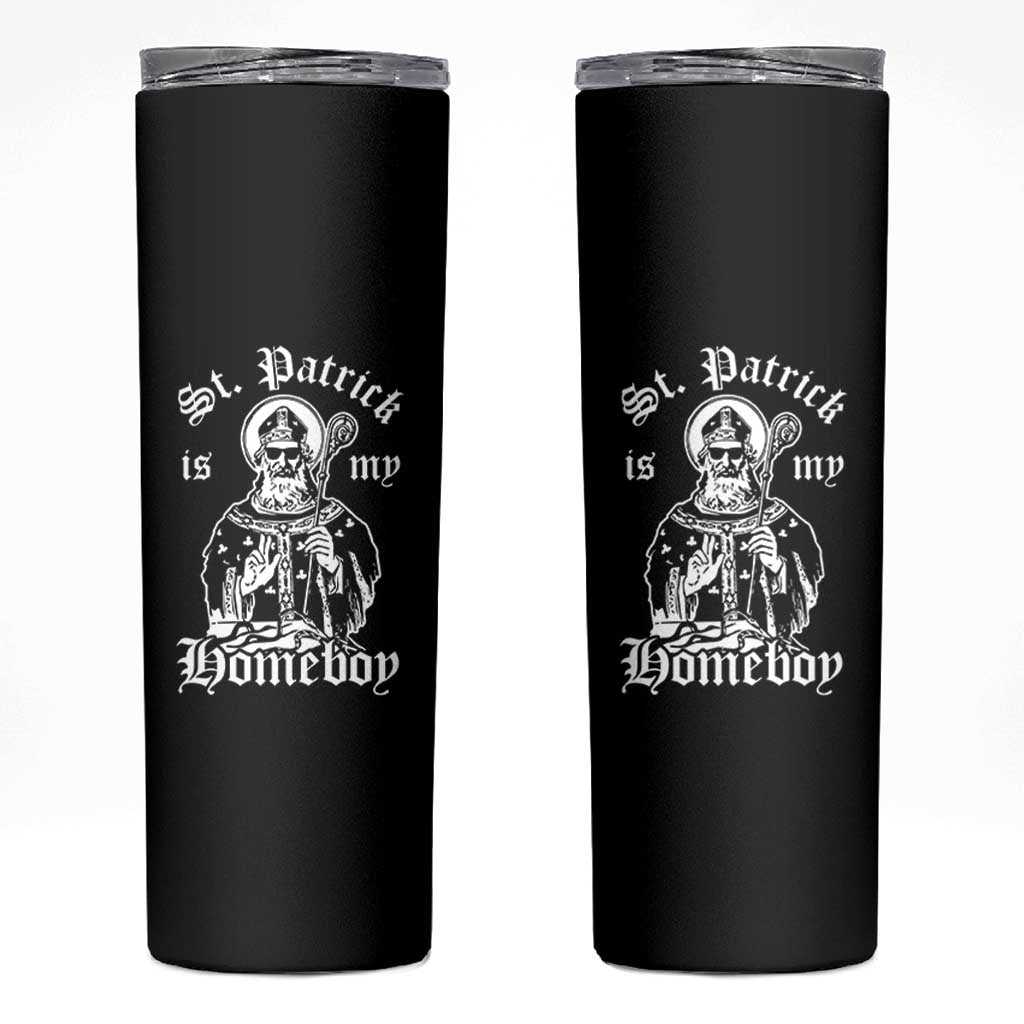 Saint Patrick Is My Homeboy Skinny Tumbler Funny St Patricks Day