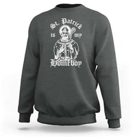 Saint Patrick Is My Homeboy Sweatshirt Funny St Patricks Day