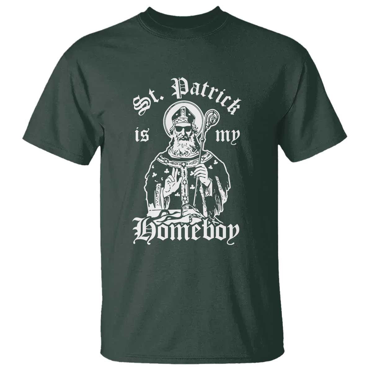 Saint Patrick Is My Homeboy T Shirt Funny St Patricks Day