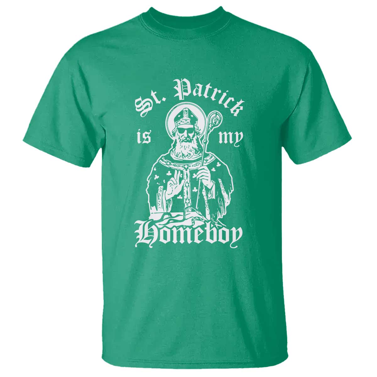 Saint Patrick Is My Homeboy T Shirt Funny St Patricks Day